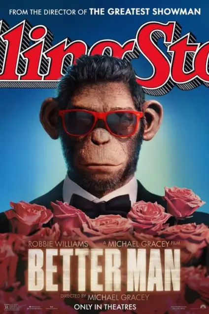 Better Man (2024) - Movie Poster. The movie poster features a chimpanzee wearing a black suit and red sunglasses, standing in front of a blue background. The chimpanzee is holding a bouquet of red roses. The text on the poster includes the title "Better Man," which is prominently displayed in large, bold letters. Above the title, there is a tagline that reads, "From the director of The Greatest Showman." The director's name, Michael Gracey, is also mentioned. The poster also includes the names of the lead actor, Robbie Williams, and the film's director, Michael Gracey. The tagline "Only in Theatres" indicates that the movie is available in theaters. The overall design of the poster is vibrant and eye-catching, with a mix of blue and red colors.