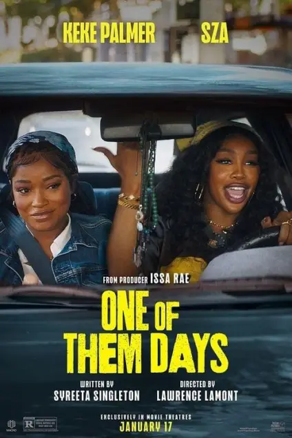 One of Them Days (2025) - Movie Poster. The movie poster features two women sitting in a car, with one driving and the other in the passenger seat. The driver is smiling and holding the steering wheel, while the passenger is looking at her with a slight smile. The background is blurred, suggesting a city street. At the top of the poster, the names "Keke Palmer" and "SZA" are prominently displayed. Below the title "ONE OF THEM DAYS," the names "Issa Rae" (producer), "Syreeta Singleton" (writer), and "Lawrence Lamont" (director) are listed. The release date is January 17, and the movie is exclusively in movie theaters. The poster has a vibrant and lively feel, indicating a potentially humorous or light-hearted film.