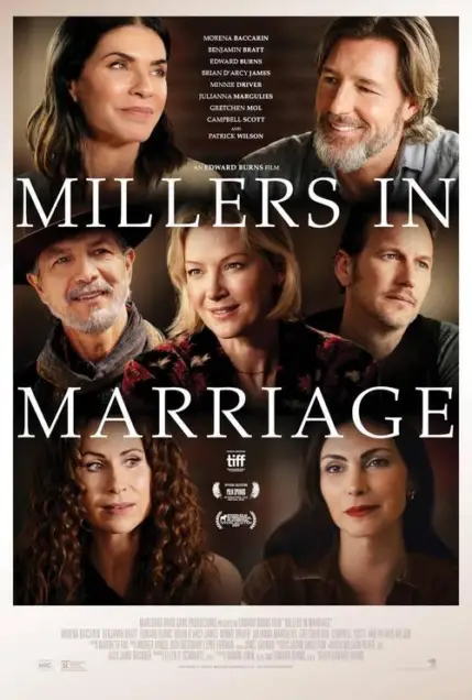 Millers in Marriage (2024) Movie Poster. The movie poster features a collage of six individuals, each with distinct facial expressions and attire, suggesting a diverse cast. The background is a gradient of warm tones, creating a cohesive and inviting atmosphere. The title "Millers in Marriage" is prominently displayed in large, bold letters at the top, with the director's name, Edward Burns, mentioned below it. The poster also includes the names of the actors involved, such as Morena Baccarin, Benjamin Bratt, Edward Burns, Brian d'Arcy James, Minnie Driver, Julianna Margulies, Gretchen Mol, Campbell Scott, and Patrick Wilson. The text "An Edward Burns Film" is placed above the title, indicating the director's involvement. The bottom of the poster includes additional credits and logos, including the TIFF (Toronto International Film Festival) logo, suggesting the film's recognition or screening at the festival.