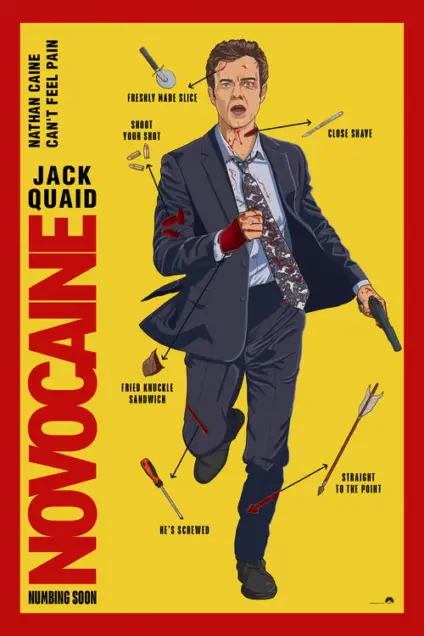 Novocaine (2025) Movie Poster. The movie poster features a man named Nathan Caine, played by Jack Quaid, who is depicted in a dynamic running pose. He is dressed in a suit and tie, with a tie clip and a pocket square. The poster is dominated by a vibrant yellow background with red and black accents. Various objects, such as a screwdriver, a knife, and a syringe, are illustrated around him, indicating injuries or tools of pain. The text on the poster reads "Nathan Caine CAN'T FEEL PAIN" at the top and "NOVOCaine" at the bottom, with the tagline "NUMBING SOON" below it. The overall design suggests a theme of pain and resilience.