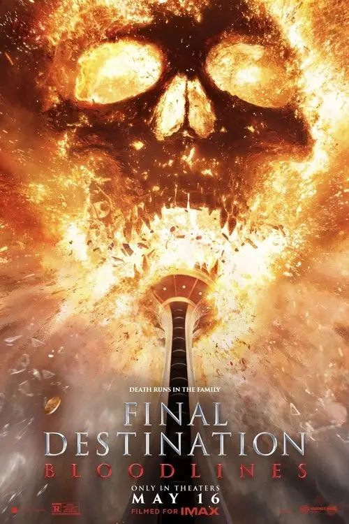 Final Destination: Bloodlines (2025) - Movie Poster. The movie poster features a dramatic and intense visual of a skull engulfed in flames, with the skull's eye sockets glowing brightly. The skull is positioned at the top of the poster, and the flames are radiating outward, creating a sense of urgency and danger. Below the skull, there is a sword with a red and black handle, partially submerged in the flames, adding to the ominous atmosphere. The title "Final Destination: Bloodlines" is prominently displayed in bold, white letters at the bottom of the poster. Additional text indicates that the movie is only in theaters on May 16 and was filmed for IMAX. The overall color scheme is dominated by shades of red, orange, and black, emphasizing the fiery and intense theme of the film.