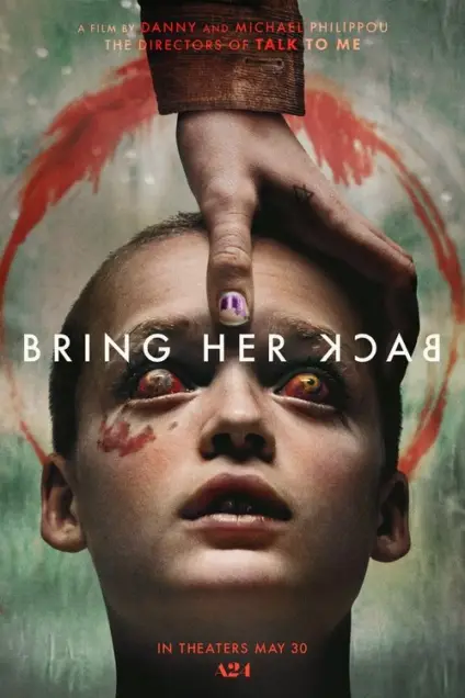 Bring Her Back (2025) - Movie Poster. The movie poster features a close-up of a person's face with a hand pressing down on their head. The person has a tattoo on their forehead and a red mark on their cheek. The background is a mix of green and red hues, creating a dramatic and intense atmosphere. The text on the poster reads "BRING HER BACK" in bold, white letters, and at the bottom, it states "IN THEATERS MAY 30" with the logo of A24. The overall design suggests a suspenseful and possibly supernatural theme.