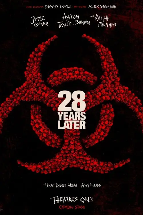 28 Years Later (2025) - Movie Poster. The movie poster features a striking red biohazard symbol, composed of numerous skulls, set against a dark background. The title "28 YEARS LATER" is prominently displayed in the center, with the words "TIME DIDN'T HEAL ANYTHING" beneath it. The poster also includes the names of the actors Jodie Comer, Aaron Taylor-Johnson, and Ralph Fiennes, as well as the director Danny Boyle and the writer Alex Garland. The text "THEATRES ONLY COMING SOON" is at the bottom, indicating that the movie will be released in theaters. The overall design conveys a sense of horror and suspense.