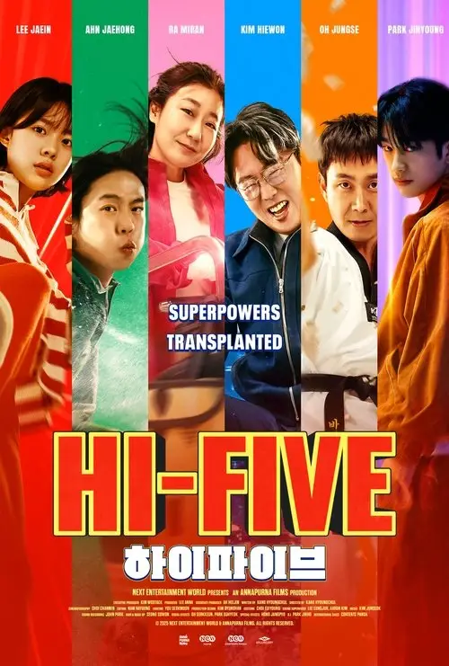 Hi-Five (2025) - Movie Poster. The movie poster features a vibrant and colorful design with six characters, each represented by a vertical stripe of different colors. From left to right, the characters are dressed in various outfits, suggesting different personalities or roles. The top of the poster has the names of the actors in white text on a colorful background. The central part of the poster prominently displays the title "HI-FIVE" in large, bold, red letters, with the subtitle "SUPERPOWERS TRANSPLANTED" beneath it. The bottom of the poster includes additional text, likely the movie's tagline and production credits, in smaller white text against a dark background. The overall design is dynamic and eye-catching, with a mix of bright colors and a playful font style.