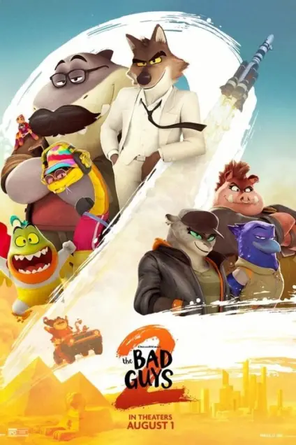 The Bad Guys 2 (2025) - Movie Poster. The movie poster features a group of anthropomorphic animals and characters, each with distinct appearances and outfits. At the top, a wolf in a white suit stands confidently, holding a weapon. Below him, a group of characters is gathered, including a green, round creature with a wide grin, a yellow character with a mustache and glasses, and a blue bird with a cap. The background is a vibrant mix of yellow and orange hues, with a cityscape and pyramids visible, suggesting an adventurous setting. The title "The Bad Guys 2" is prominently displayed at the bottom, along with the release date "August 1" and the tagline "In Theaters." The overall design is dynamic and colorful, capturing the essence of an action-packed adventure.