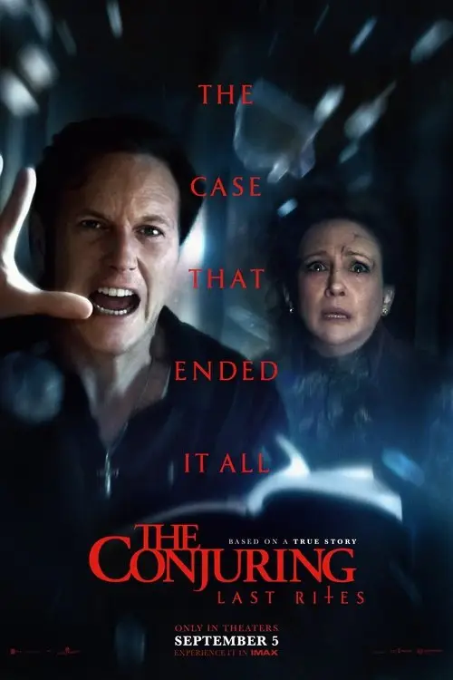 The Conjuring: Last Rites (2025) Movie Poster. The movie poster features two individuals, a man and a woman, both appearing distressed and looking towards the viewer. The man is on the left side, with his mouth open as if he is shouting or screaming, and the woman is on the right, looking scared with her mouth slightly open. The background is dark and blurred, giving a sense of urgency or chaos. The text on the poster reads, "The case that ended it all," followed by "The Conjuring: Last Rites." Below that, it states, "Based on a true story," and "Only in theaters September 5." The bottom of the poster mentions "Experience it in IMAX." The overall tone of the poster suggests a horror or thriller genre, with a focus on a significant and possibly final event in the series.