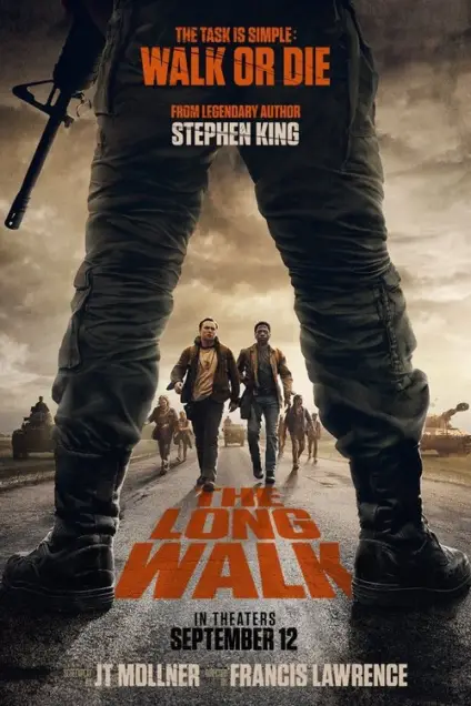 The Long Walk (2025) - Movie Poster. The movie poster features a dramatic and intense scene with a large, imposing figure in the foreground, wearing combat boots and carrying a gun, suggesting a sense of danger and survival. The background shows a group of people walking away from the viewer, with a dark, stormy sky overhead, adding to the ominous atmosphere. The title "The Long Walk" is prominently displayed in bold, orange letters at the bottom, with the tagline "The Task is Simple: Walk or Die" above it. The poster also includes the text "From Legendary Author Stephen King," indicating the source of the story. The release date, "In Theaters September 12," is mentioned at the bottom, along with the names of the director, Francis Lawrence, and the screenwriter, JT Mollner.