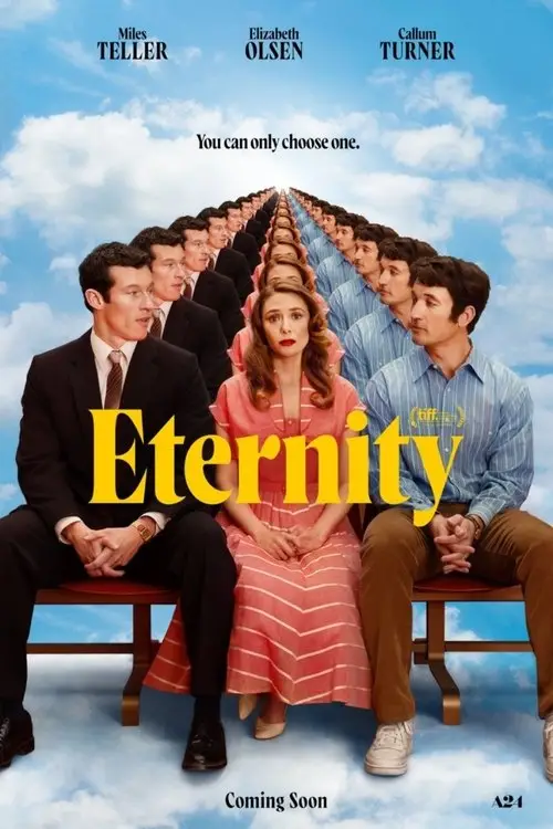 Eternity (2025) - Movie Poster. The movie poster features a group of people sitting on a long, winding path that leads into the distance, with a blue sky and clouds in the background. The title "Eternity" is prominently displayed in large, yellow letters. Above the title, the names "Miles Teller," "Elizabeth Olsen," and "Callum Turner" are listed, indicating the main actors. At the bottom of the poster, the text "Coming Soon" is visible, along with the logo for the production company, A24. The overall design suggests a thought-provoking or philosophical theme.