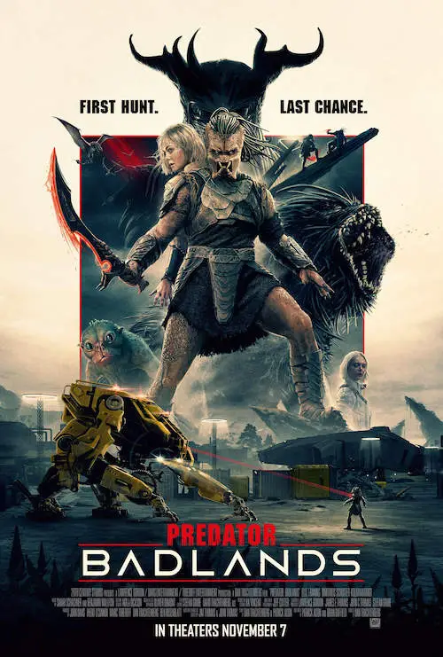 Predator: Badlands (2025) - Movie Poster. The movie poster features a dramatic and intense scene set in a desolate, post-apocalyptic landscape. At the center, a large, muscular figure with a helmet and armor stands confidently, holding a sword. This character is surrounded by various creatures and robots, including a robotic figure with a glowing laser beam. The background shows a dilapidated structure and a desolate environment, with a dark, ominous sky overhead. The text on the poster reads "FIRST HUNT. LAST CHANCE." at the top and "PREDATOR BADLANDS" at the bottom, with the release date "IN THEATERS NOVEMBER 7" also displayed. The overall tone of the poster is dark and action-packed, suggesting a high-stakes survival scenario.