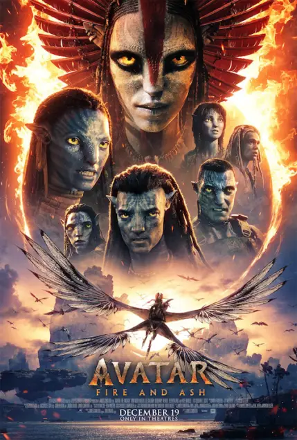 Avatar: Fire and Ash (2025) - Movie Poster. The movie poster features a dramatic and fiery background with a large, fiery bird at the center. Surrounding the bird are several characters with blue skin and yellow eyes, dressed in traditional attire, suggesting they are from a fantasy or sci-fi world. The characters are arranged in a circular formation, with one character in the foreground holding a staff. The title "AVATAR: FIRE AND ASH" is prominently displayed at the bottom, with the release date "DECEMBER 19" and the tagline "ONLY IN THEATRES" below it. The overall color scheme is dominated by fiery reds and oranges, creating a sense of intensity and urgency.