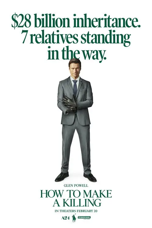 How to Make a Killing (2026) - Movie Poster. The movie poster features a man dressed in a sharp gray suit and black leather gloves, standing confidently with his arms crossed. Above him, the text reads "$28 billion inheritance. 7 relatives standing in the way." Below the man, the title of the movie, "How to Make a Killing," is prominently displayed in bold letters. The text also includes the release date, "In theaters February 20," and the names of the production companies, A24 and STUDIOCANAL. The overall design is sleek and professional, suggesting a plot involving inheritance and family drama.