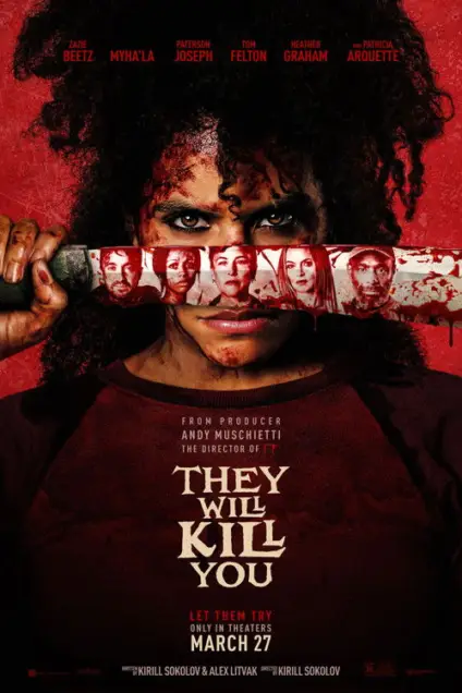 They Will Kill You (2026) - Movie Poster. The movie poster features a woman with curly hair, holding a knife with a blood-stained blade. The blade is adorned with images of various faces, suggesting a connection to the characters or events in the film. The background is a vibrant red, creating a stark contrast with the dark clothing of the woman. At the bottom, the text reads, "They Will Kill You," followed by "Let Them Try" and the release date "March 27." The names of the actors, including Jazie Beetz, Myha'la, Paterson Joseph, Tom Felton, Heather Graham, and Patricia Arquette, are listed at the top. The overall design conveys a sense of suspense and horror.
