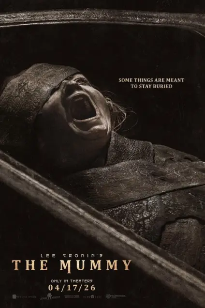 Lee Cronin's the Mummy (2026) - Movie Poster. The movie poster features a dark, ominous scene with a mummy lying in a wooden coffin. The mummy's mouth is wide open, as if it's screaming or gasping for air. The background is a deep, muted brown, creating a sense of mystery and foreboding. At the top of the poster, there's a quote in white text that reads, "SOME THINGS ARE MEANT TO STAY BURIED." Below the mummy, the title "THE MUMMY" is prominently displayed in bold, gold letters. At the bottom, the text "LEE CRONIN'S THE MUMMY" is written in smaller, white letters, followed by "ONLY IN THEATERS 04/17/26," indicating the release date. The overall design conveys a sense of horror and suspense, suggesting that the movie will be a thrilling adventure.