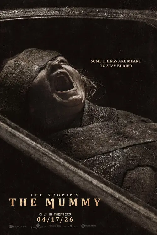 Lee Cronin's the Mummy (2026) - Movie Poster. The movie poster features a dark, ominous scene with a mummy lying in a wooden coffin. The mummy's mouth is wide open, as if it's screaming or gasping for air. The background is a deep, muted brown, creating a sense of mystery and foreboding. At the top of the poster, there's a quote in white text that reads, "SOME THINGS ARE MEANT TO STAY BURIED." Below the mummy, the title "THE MUMMY" is prominently displayed in bold, gold letters. At the bottom, the text "LEE CRONIN'S THE MUMMY" is written in smaller, white letters, followed by "ONLY IN THEATERS 04/17/26," indicating the release date. The overall design conveys a sense of horror and suspense, suggesting that the movie will be a thrilling adventure.