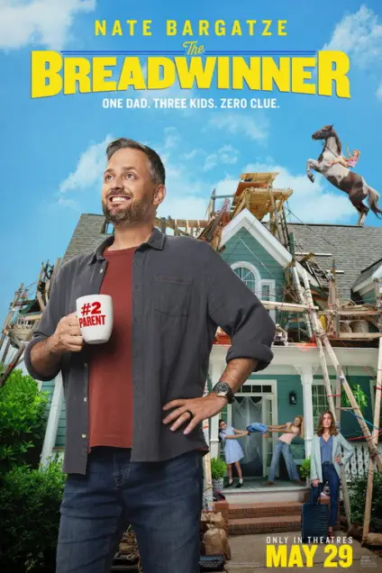 The Breadwinner (2026) - Movie Poster. The movie poster features a man standing in front of a house under construction. He is holding a mug with the words "Number 2 Parent" written on it. The house is surrounded by scaffolding and tools, indicating ongoing renovation. In the background, there is a playful scene with a horse jumping over a fence, and three children are playing on the roof. The sky is blue with some clouds. The text on the poster reads "Nate Bargatze: The Breadwinner," followed by "One Dad. Three Kids. Zero Clue." Below this, it states "Only in Theatres May 29."