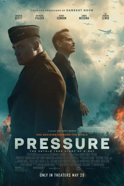 Pressure (2026) - Movie Poster. The movie poster features two men in military uniforms, standing side by side against a dramatic backdrop of a battlefield with explosions and aircraft in the sky. The title "Pressure" is prominently displayed at the bottom in large, bold letters. Above the title, there is a tagline that reads, "One decision changed the world." The poster also includes the names of the actors Andrew Scott, Brendan Fraser, Kerry Condon, Chris Messina, and Damian Lewis, along with the director Anthony Maras. The poster indicates that the film is produced by the team behind "Darkest Hour" and is set for release in theaters on May 29. The overall tone of the poster suggests a tense and intense narrative centered around a pivotal moment in history.