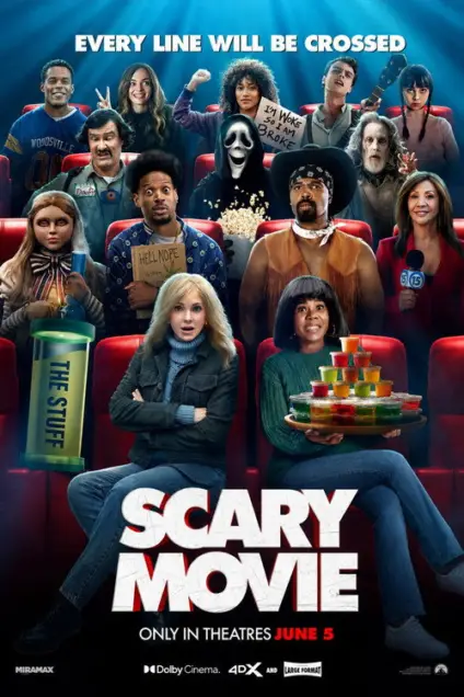 Scary Movie (2026) - Movie Poster. The movie poster features a group of people sitting in a movie theater, each dressed in unique and colorful costumes. The central figure is a woman with blonde hair, wearing a denim jacket and jeans, sitting with her arms crossed. To her left, a man in a blue shirt holds a sign that says "HELL NOPE." To her right, another woman in a green sweater is holding a tray of colorful drinks. Above them, the text reads, "EVERY LINE WILL BE CROSSED." Below, the title "SCARY MOVIE" is prominently displayed in large, white letters. The release date is mentioned as "ONLY IN THEATRES JUNE 5." The poster also includes logos for Dolby Cinema, 4DX, and Large Format, indicating the movie's availability in these formats.