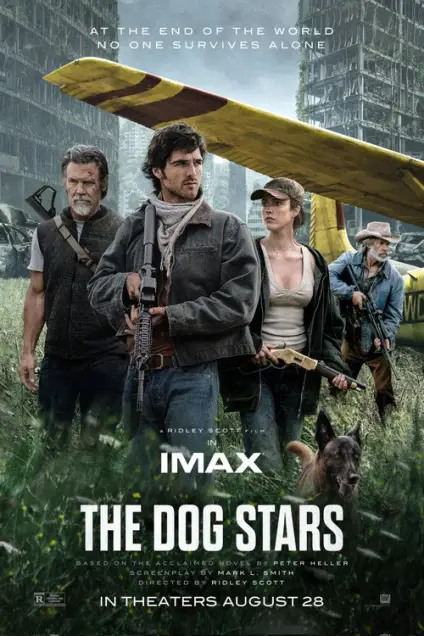 The Dog Stars (2026) - Movie Poster. The movie poster features a group of four characters standing in a grassy field, surrounded by a desolate, post-apocalyptic landscape. The sky is overcast, and the background includes a damaged building and a yellow airplane. The characters are dressed in rugged, practical clothing, and each is holding a firearm. The text at the top of the poster reads, "At the end of the world, no one survives alone." Below this, the title "The Dog Stars" is prominently displayed, along with the tagline "Based on the acclaimed novel by Peter Heller." The poster also includes the credits: "Screenplay by Mark L. Smith" and "Directed by Ridley Scott." The release date is indicated as "In theaters August 28." The overall tone of the poster suggests a survivalist, post-apocalyptic theme.