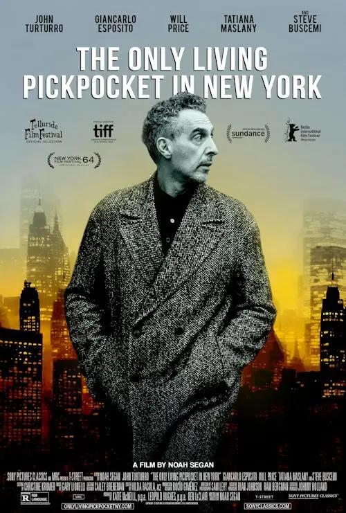 The Only Living Pickpocket in New York (2026) - Movie Poster. The movie poster features a man in a dark, textured coat standing against a backdrop of a cityscape at sunset. The title "The Only Living Pickpocket in New York" is prominently displayed at the top in bold, white letters. Below the title, various film festival logos and awards are shown, including the Telluride Film Festival, TIFF, Sundance, and Berlin International Film Festival. The poster also includes the names of the cast members, such as John Turturro, Giancarlo Esposito, Will Price, Tatiana Maslany, and Steve Buscemi, along with the film's director, Noah Segan. The overall design conveys a sense of mystery and urban intrigue.