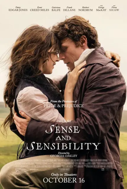 Sense and Sensibility (2026) - Movie Poster. The movie poster features a romantic scene with two characters, a man and a woman, embracing each other. The woman has long, wavy hair and is wearing a white blouse with a dark jacket, while the man is dressed in a brown coat. They are standing in a field with a scenic landscape in the background. The title "Sense and Sensibility" is prominently displayed in the center of the poster, with the tagline "Dare to feel" above it. The poster also includes the names of the actors and the director, Georgia Oakley. The release date is mentioned at the bottom, indicating that the movie will be in theaters on October 16.